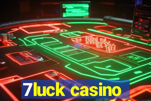 7luck casino