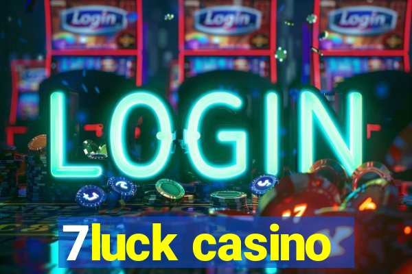 7luck casino