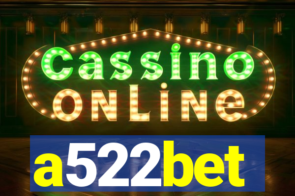 a522bet