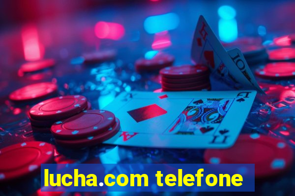 lucha.com telefone