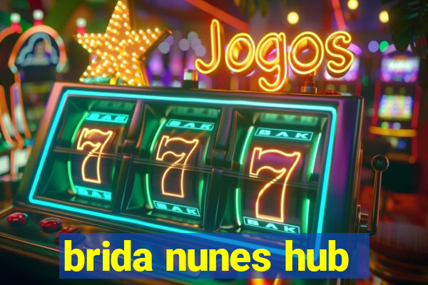 brida nunes hub