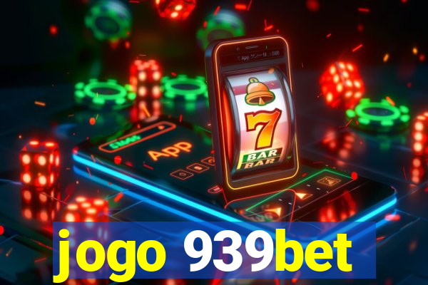 jogo 939bet