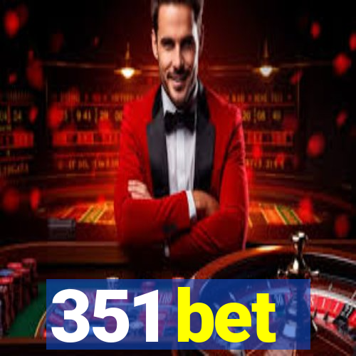 351 bet