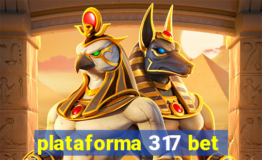 plataforma 317 bet