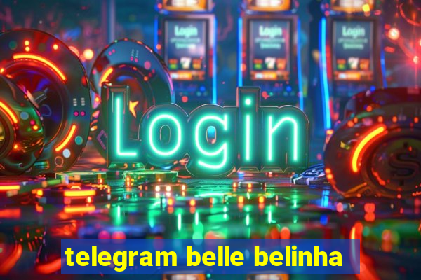 telegram belle belinha