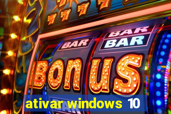 ativar windows 10