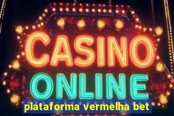 plataforma vermelha bet