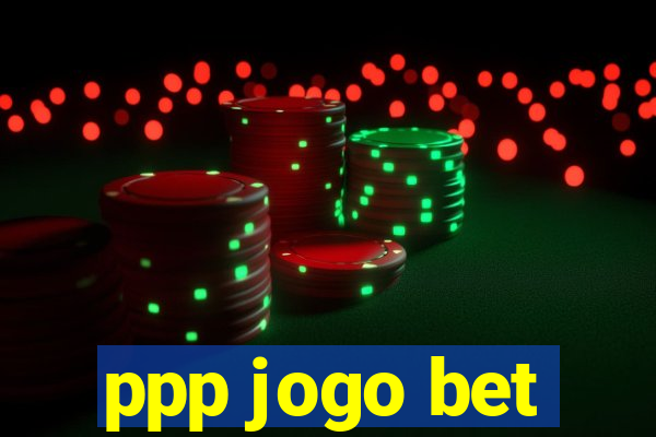 ppp jogo bet