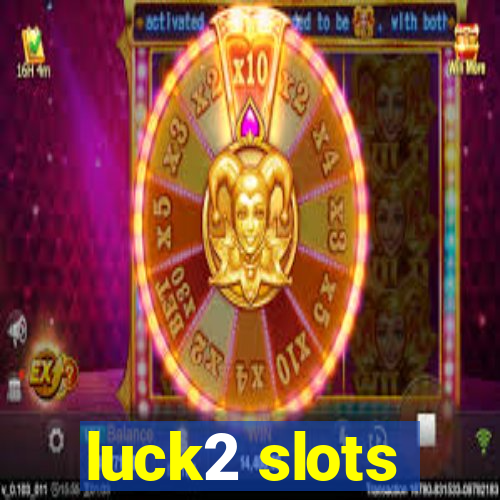 luck2 slots