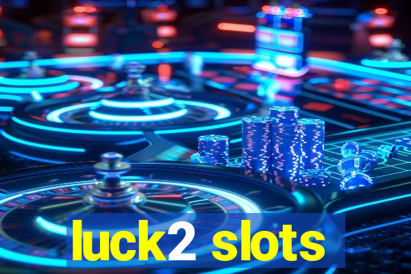 luck2 slots