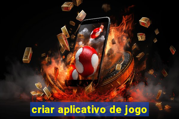 criar aplicativo de jogo