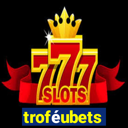 troféubets