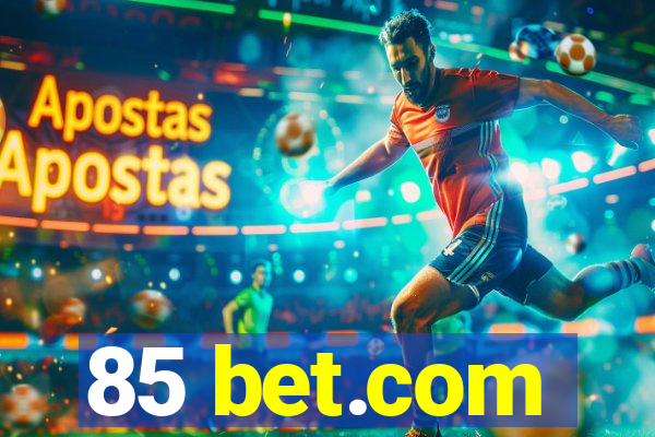 85 bet.com