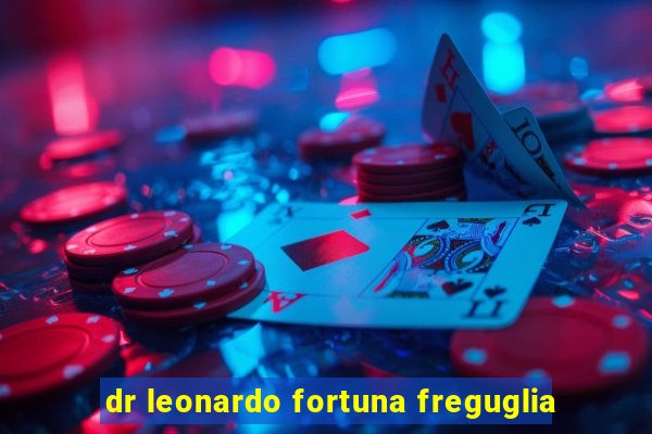 dr leonardo fortuna freguglia