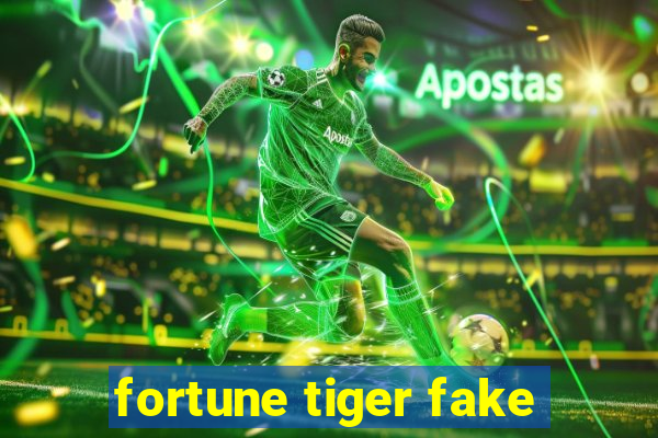 fortune tiger fake