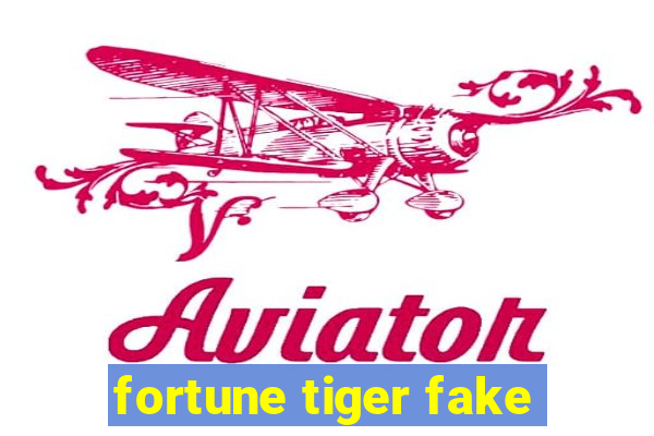 fortune tiger fake