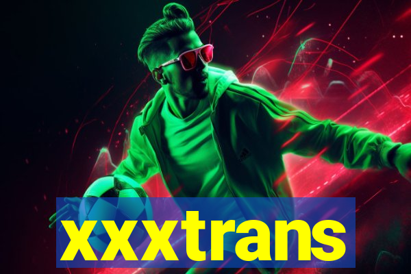 xxxtrans