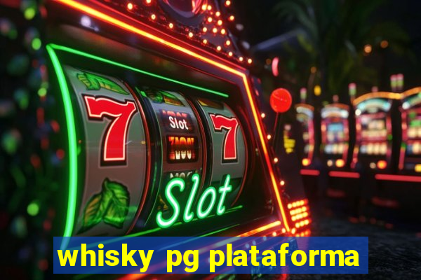 whisky pg plataforma