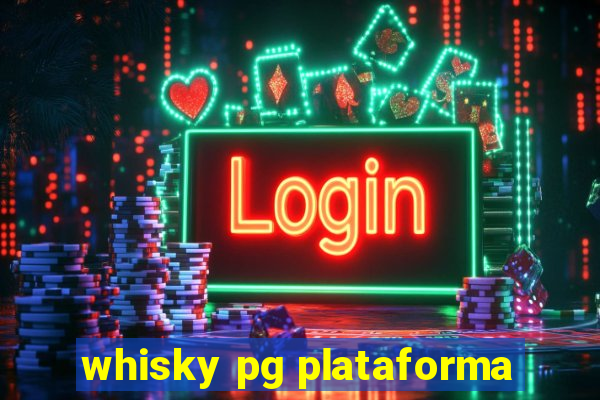 whisky pg plataforma