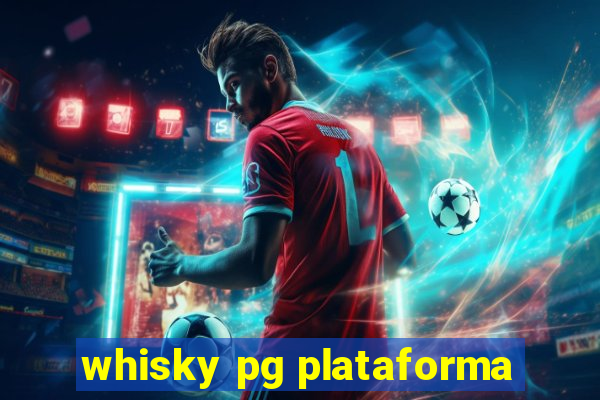 whisky pg plataforma