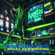 whisky pg plataforma