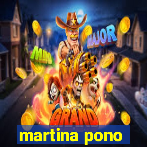 martina pono