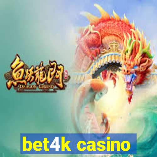 bet4k casino