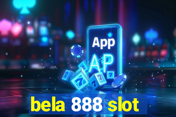 bela 888 slot