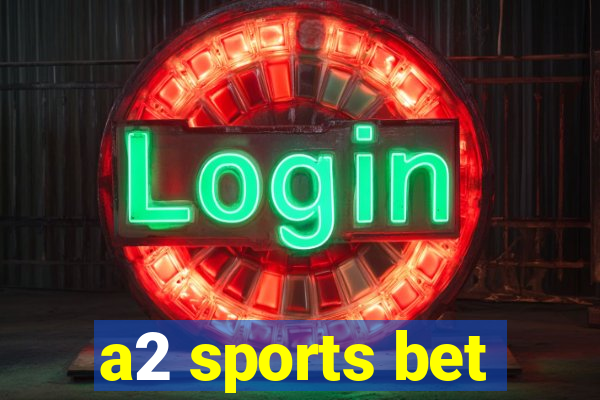 a2 sports bet