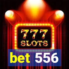 bet 556