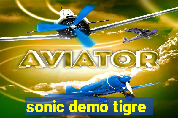 sonic demo tigre