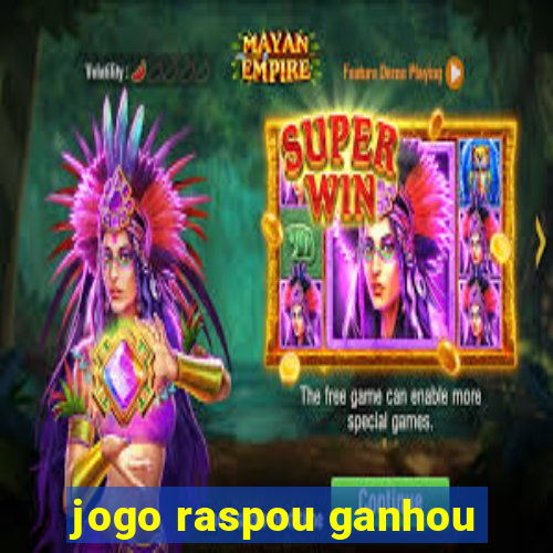 jogo raspou ganhou