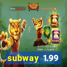 subway 1.99