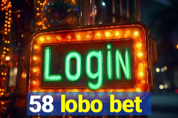 58 lobo bet