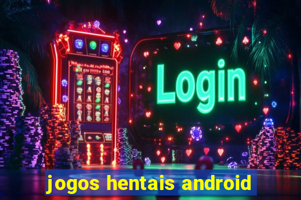 jogos hentais android