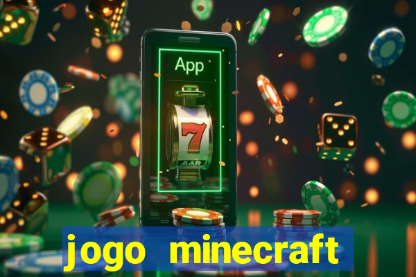 jogo minecraft pocket edition