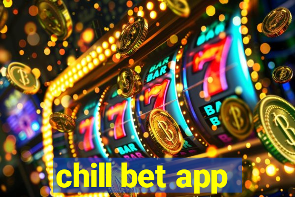 chill bet app