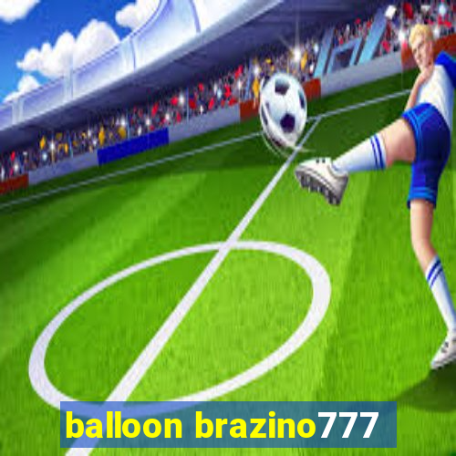 balloon brazino777