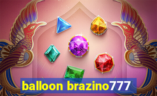 balloon brazino777