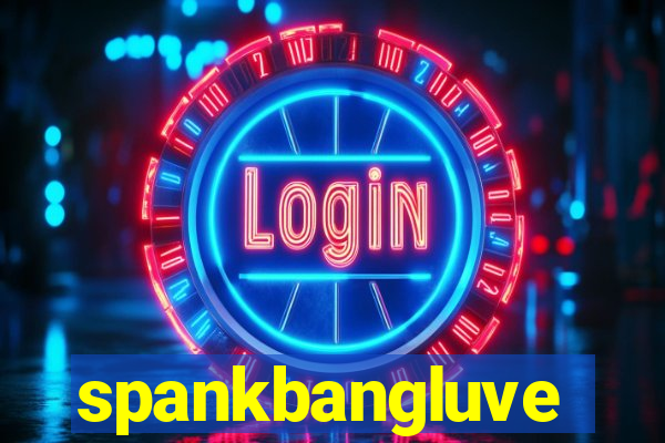 spankbangluve