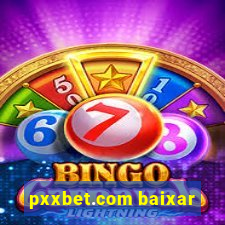 pxxbet.com baixar