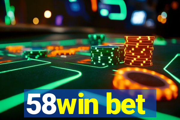 58win bet