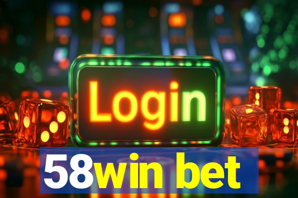 58win bet