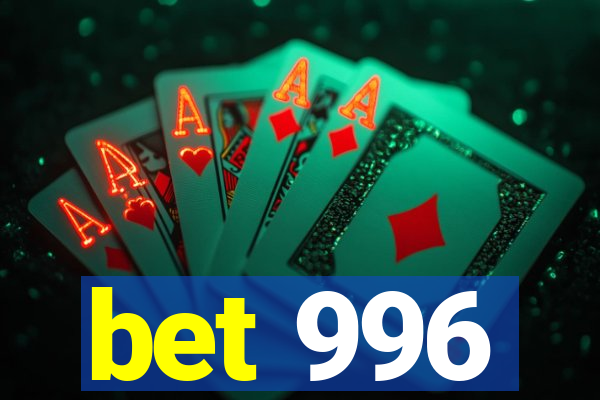 bet 996