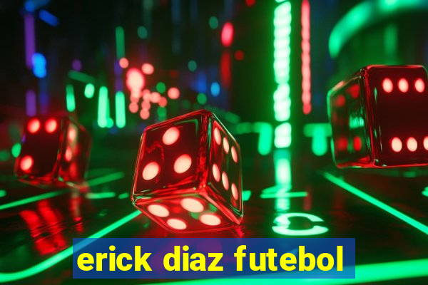 erick diaz futebol