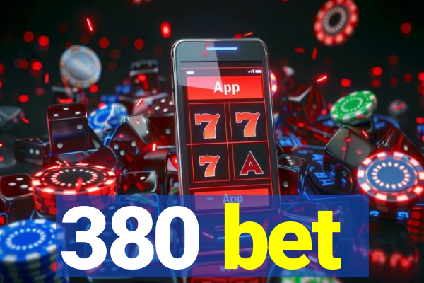 380 bet