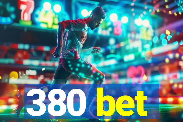 380 bet