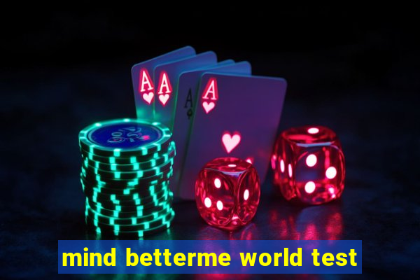 mind betterme world test