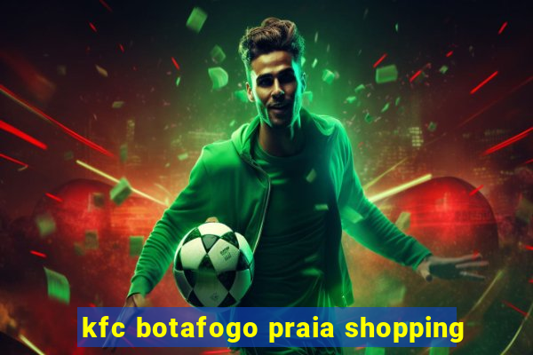 kfc botafogo praia shopping