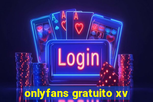 onlyfans gratuito xv